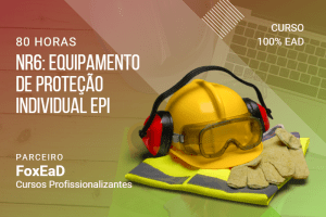 NR6: Equipamento De Proteção Individual EPI – 80 Horas