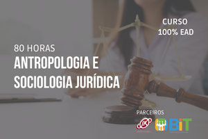 Antropologia e Sociologia Jurídica – 80 horas