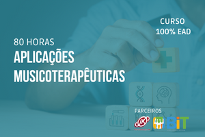 Aplicações Musicoterapêuticas – 60 horas