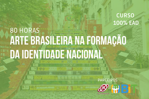 Arte Brasileira na Formação da Identidade Nacional- 80 horas