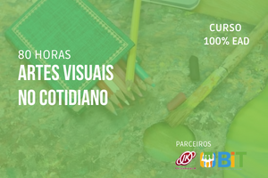 Artes Visuais no Cotidiano – 80 horas