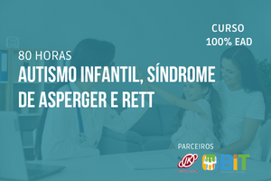 Autismo Infantil, Síndrome de Asperger e Rett – 60 horas