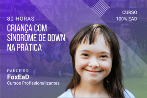 Criança com Síndrome de Down na Prática – 80 horas