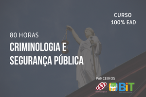 Criminologia e Segurança Pública – 80 horas