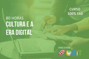 Cultura e a Era Digital – 80 horas