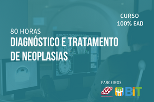 Diagnóstico e Tratamento de Neoplasias – 80 horas