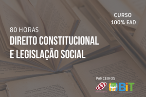 Direito Constitucional e Legislação Social- 80 horas