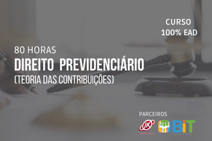 Direito Previdenciário (Teoria das Contribuições) – 80 horas