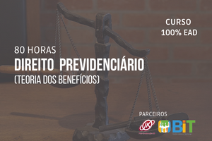 Direito Previdenciário (Teoria dos Benefícios) – 80 horas