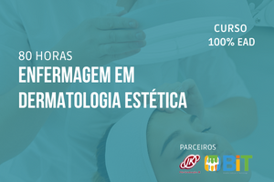 Enfermagem em Dermatologia Estética – 80 horas