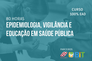 Epidemiologia, Vigilância e Educação em Saúde Pública – 80 horas