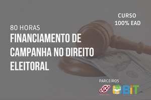 Financiamento de Campanha no Direito Eleitoral – 80 HORAS