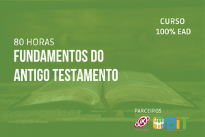 Fundamentos do Antigo Testamento – 80 horas