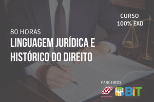 Linguagem Jurídica e Histórico do Direito – 80 horas