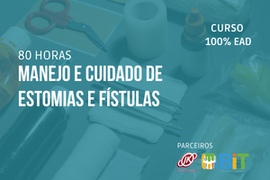 Manejo e Cuidado de Estomias e Fístulas – 40 horas