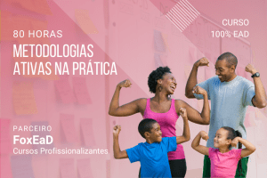 Metodologias Ativas na Prática – 80 horas