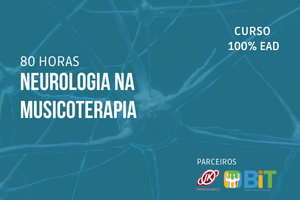 Neurologia na Musicoterapia – 40 horas