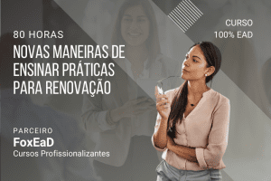 Novas Maneiras de Ensinar Práticas para Renovação – 80 horas