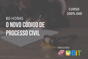 O Novo Código de Processo Civil – 80 horas