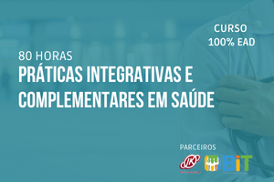 Práticas Integrativas e Complementares em Saúde – 80 horas