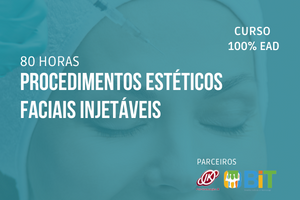 Procedimentos Estéticos Faciais Injetáveis – 80 horas