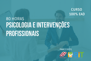 Psicologia e Intervenções Profissionais – 80 horas