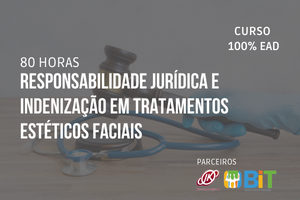 Responsabilidade Jurídica e Indenização em Tratamentos Estéticos Faciais – 80 horas