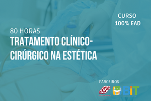 Tratamento Clínico-Cirúrgico na Estética – 80 horas