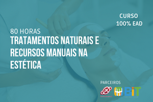 Tratamentos Naturais e Recursos Manuais na Estética – 80 horas