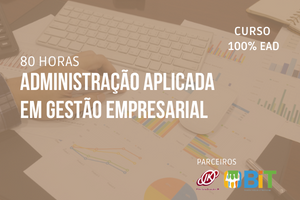 Administração Aplicada em Gestão Empresarial – 80 horas