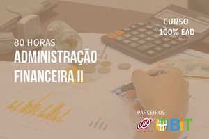 Administração Financeira II – 80 horas