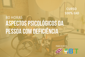 Aspectos Psicológicos da Pessoa com Deficiência – 80 horas