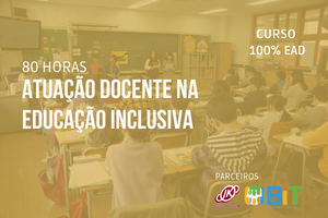 Atuação Docente na Educação Inclusiva – 80 horas