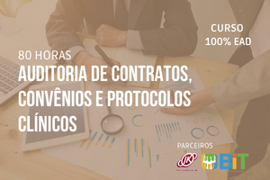 Auditoria de Contratos, Convênios e Protocolos Clínicos – 80 horas