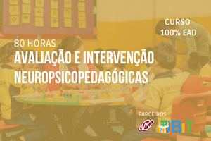 Avaliação e Intervenção Neuropsicopedagógicas- 80 horas