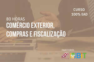 Comércio Exterior, Compras e Fiscalização – 80 horas