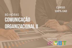 Comunicação Organizacional II- 80 horas