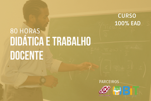 Didática e Trabalho Docente – 80 horas