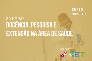 Docência, Pesquisa e Extensão na Área de Saúde – 80 horas