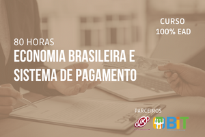 Economia Brasileira e Sistema de Pagamento- 80 horas