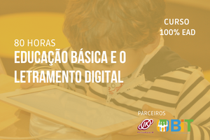 Educação Básica e o Letramento Digital – 80 horas