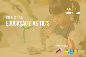 Educação e as Tecnologias da Informação e Comunicação – 80 horas