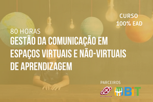 Gestão da Comunicação em Espaços Virtuais e Não-Virtuais de Aprendizagem- 80 horas