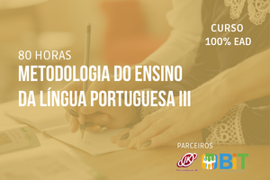 Metodologia do Ensino da Língua Portuguesa III- 80 horas