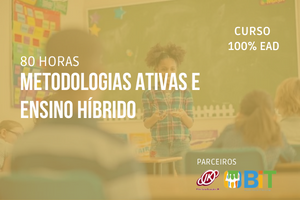 Metodologias Ativas e Ensino Híbrido – 80 horas