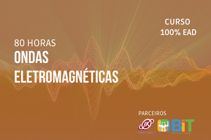 Ondas Eletromagnéticas – 80 horas