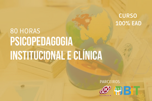 Psicopedagogia Institucional e Clínica – 80 horas