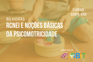 RCNEI e Noções Básicas da Psicomotricidade – 80 horas