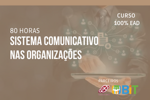 Sistema Comunicativo nas Organizações  – 80 horas