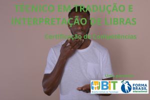 TÉCNICO EM TRADUÇÃO E INTERPRETAÇÃO DE LIBRAS